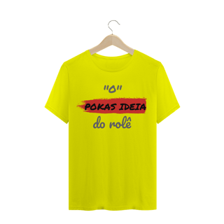 Nome do produto Camiseta Quality Estampa Frase - O Pokas Ideia do rolê