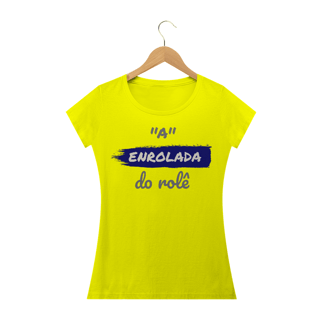 Nome do produto Camiseta Baby Long Quality Estampa Frase - A Enrolada do rolê