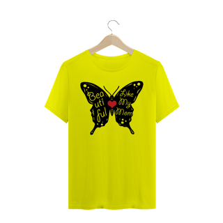Nome do produto Camiseta Quality Estampa Borboleta Frase - Beautiful Like My Mom