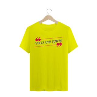 Nome do produto Camiseta Quality Estampa Frase VOCÊS QUE LUTEM! - Rosa