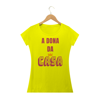 Nome do produto Camiseta Baby Long Quality Feminina Estampa Frase A Dona da Casa