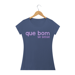 Nome do produtoQue Bom Se Sesse BL - Estonada
