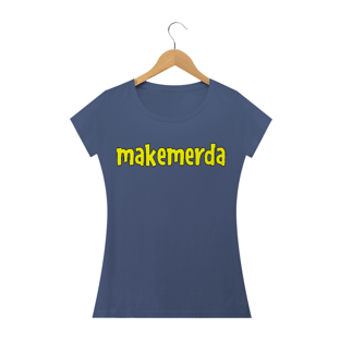 Nome do produtoMakemerda BL - Estonada