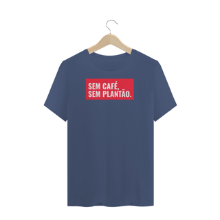 Nome do produto Camiseta Clássica Estonada Sem café, sem plantão