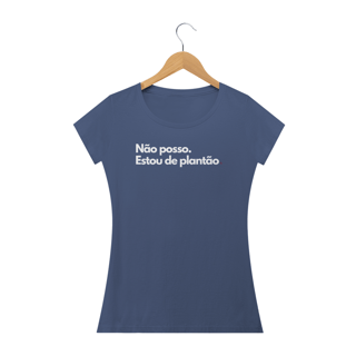 Nome do produto Camiseta Feminina Estonada Não Posso, Estou de Plantão