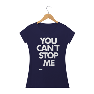 Nome do produtoYou Can´t Stop Me