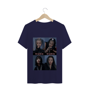 Nome do produtoCamiseta BLACKPINK How you Like That - 01