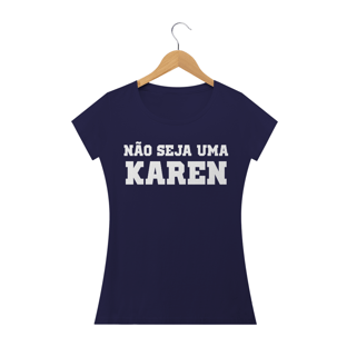 Nome do produtoNão seja uma Karen