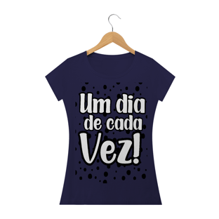 Nome do produtoCAMISETA BABY LOOK - UM DIA DE CADA VEZ