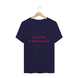 Nome do produtoCamiseta Quis Me Dar Golpe Logo Eu A Grávida De Taubaté