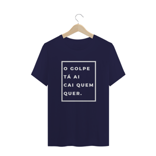 Nome do produtoCamiseta frases O golpe tá ai