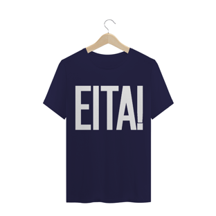 Nome do produtoCamiseta unissex - EITA!