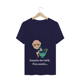 Nome do produto Camiseta Quality Estampa Frase Depois do Café, fico assim...