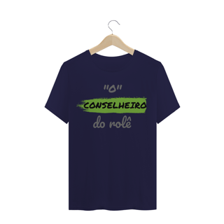 Nome do produto Camiseta Quality Estampa Frase - O Conselheiro do rolê