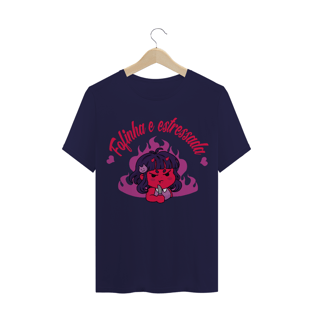 Nome do produtoCamisa - Fofinha e estressada