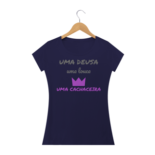 Nome do produto Camiseta Baby Long Quality Estampa Frase - Uma Deusa, Uma Louca, uma cachaceira