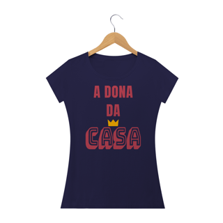 Nome do produto Camiseta Baby Long Quality Feminina Estampa Frase A Dona da Casa