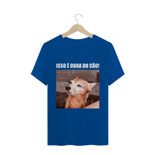 Nome do produtoCamiseta unissex - isso é obra do cão