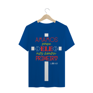 Nome do produtoCAMISETA Frase Bíblica - 1 Jo 4:19 // cristã