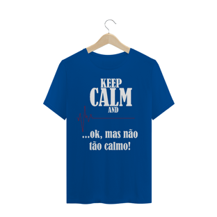 Nome do produtoCamiseta Masculina Não fique tão Calmo