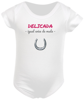 Nome do produto Body Infantil Feminino Estampa Frase - Delicada igual coice de mula