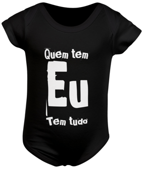 Nome do produto  Body Infantil Quem tem eu tem tudo