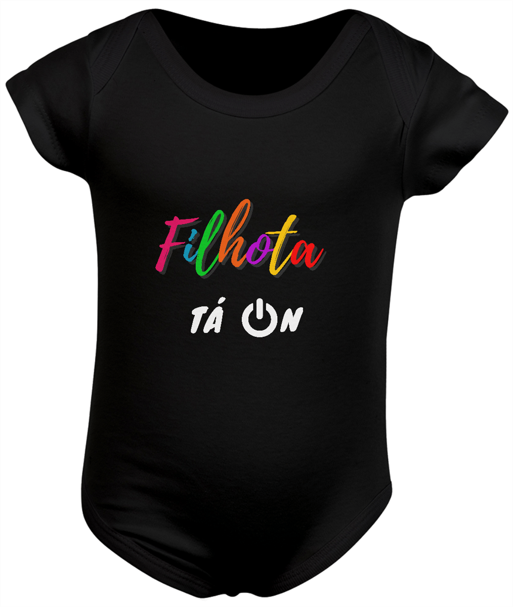 Nome do produto: Body Baby Filhota Tá On