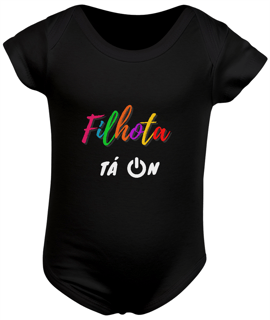 Nome do produto Body Baby Filhota Tá On