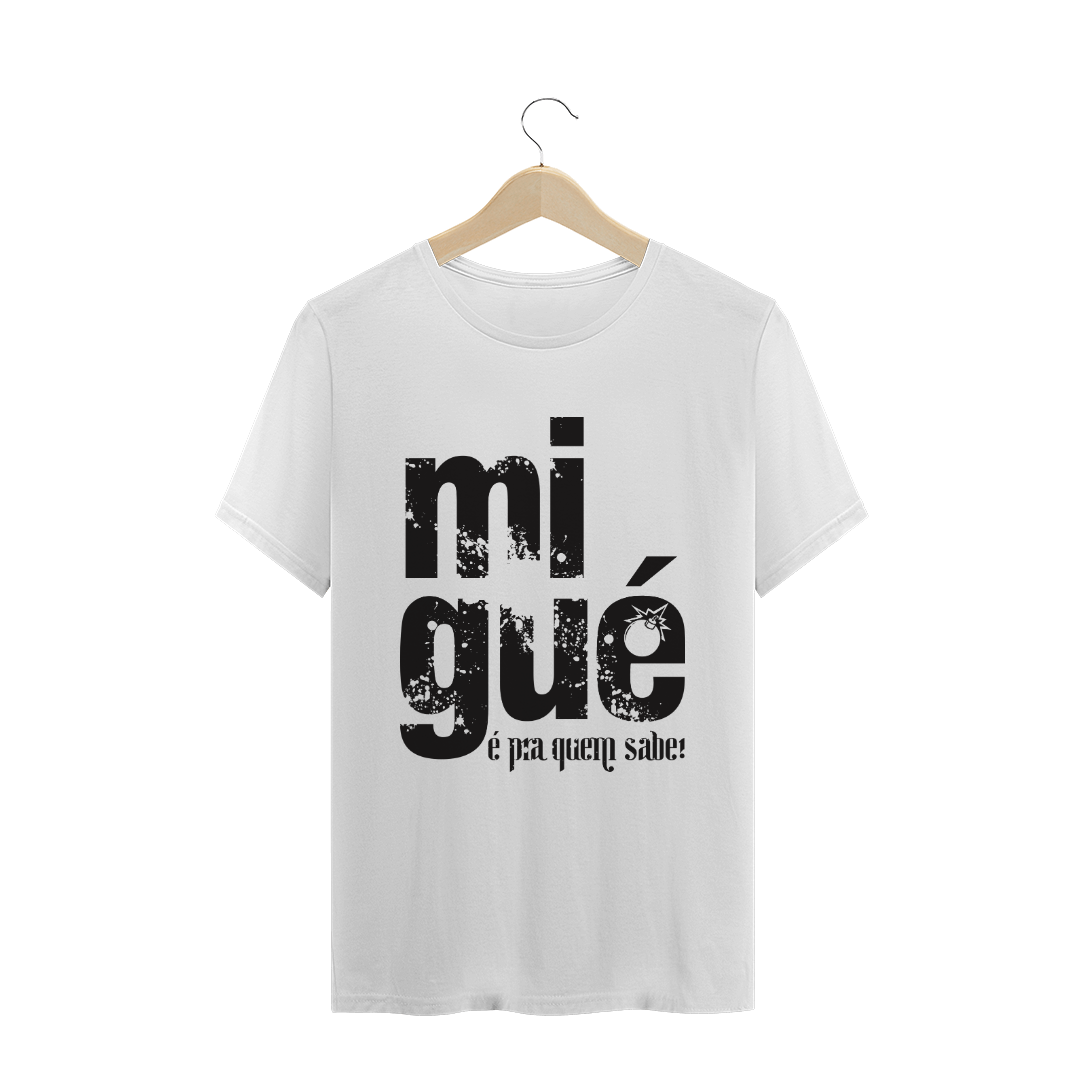 Nome do produto: Migué é pra quem sabe!