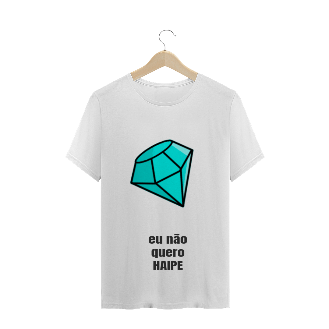Nome do produto: eu não quero HAIPE