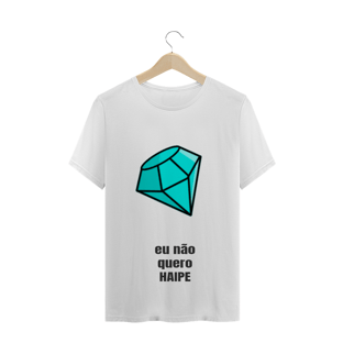 Nome do produtoeu não quero HAIPE