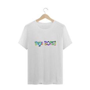 Nome do produtoSEJA bom - camiseta