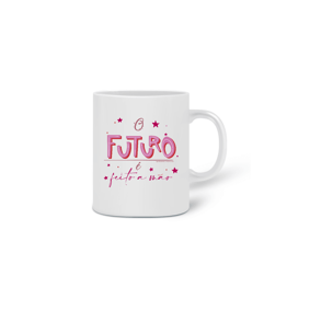 Caneca - O futuro é feito a mão