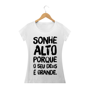 Nome do produtoCamiseta Sonhe Alto