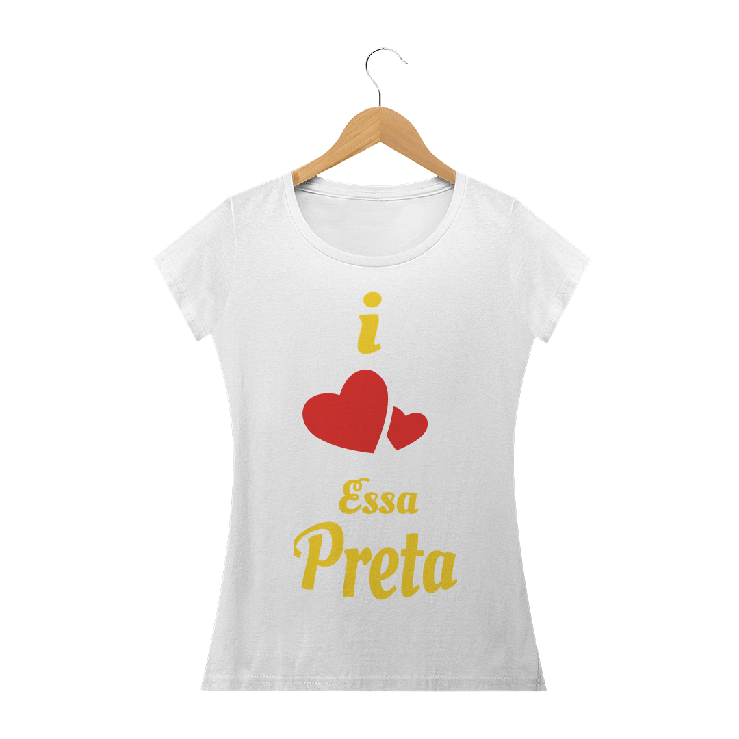 Nome do produto: I love Essa Preta