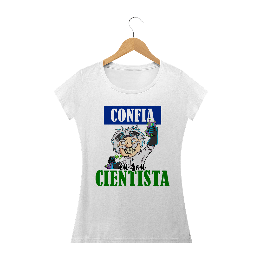 Nome do produto: CONFIA, SOU CIENTISTA (FEMININO)