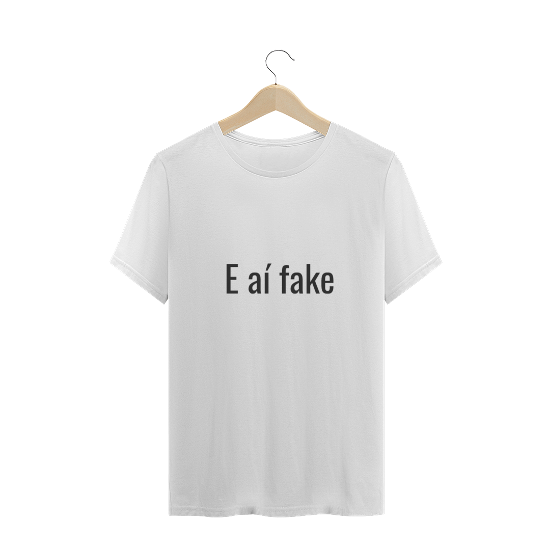 Nome do produto: E AÍ FAKE