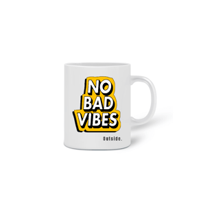 Nome do produtoCaneca - No Bad Vibes