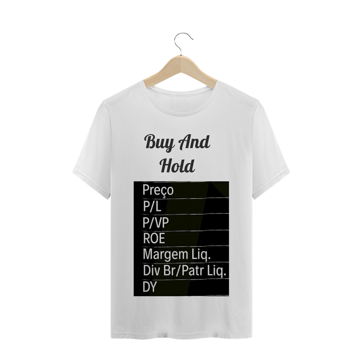 Nome do produto: Camiseta Quality - Buy And Hold ( indicadores)