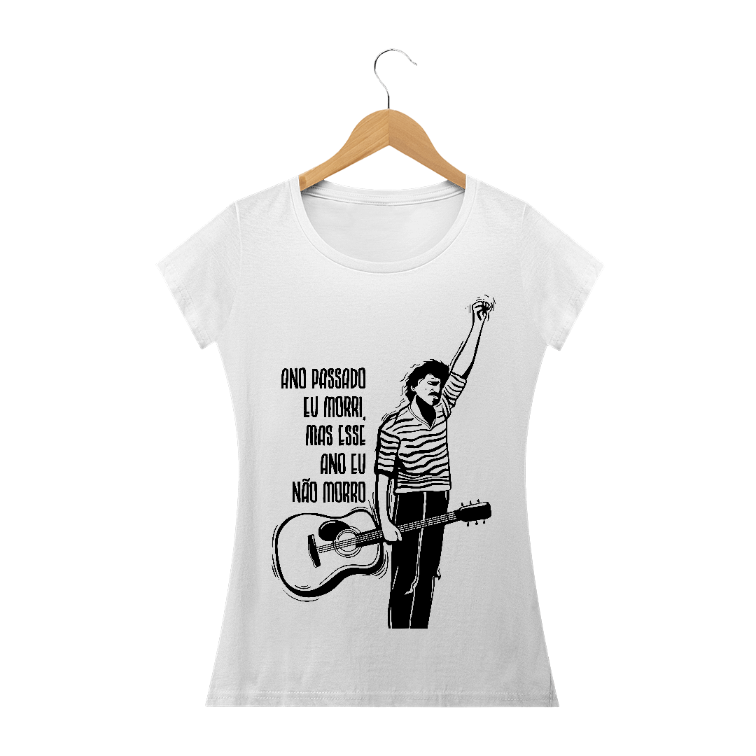 Nome do produto: Camiseta Feminina Belchior Ano passado eu morri, mas esse ano eu não morro
