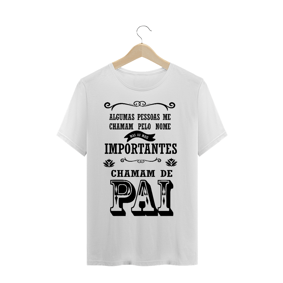 Os Importantes me chamam de Pai / T-shirt Clássica
