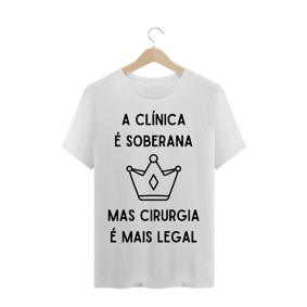 Camiseta a clínica é soberana