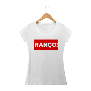 Nome do produtoCamiseta RANÇO! Feminina 