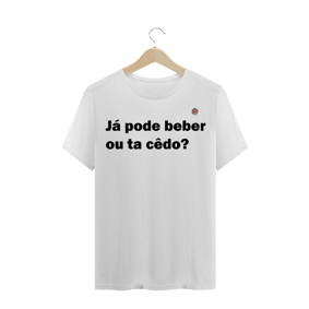 Já pode beber ou ta cedo (Branca)