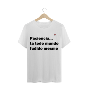Paciência, ta todo mundo fudido mesmo (Branca)