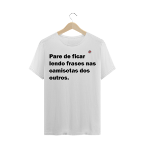 Pare de ficar lendo frases (Branca)