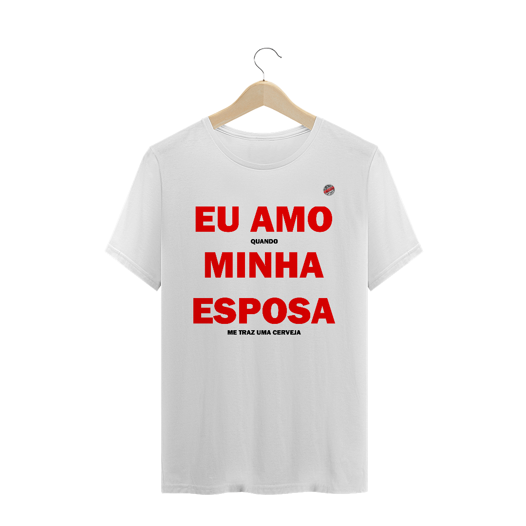 Nome do produto: Eu amo quando minha esposa me traz uma cerveja (Branca)