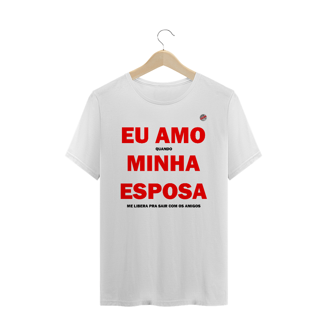 Nome do produto: Eu amo quando minha esposa me libera pra sair com os amigos (Branca)