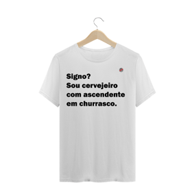 Signo... Cervejeiro com ascendente em churrasco! (Branca)