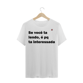 Se você ta lendo é pq ta interessada! (Branca)